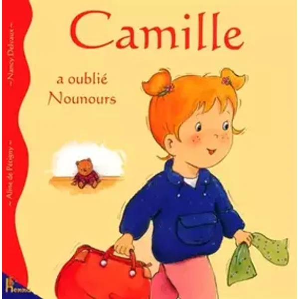 Camille a oublié Nounours - Nancy Delvaux, Aline de Pétigny