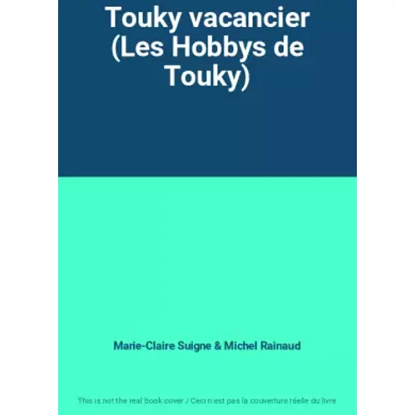 Touky Vacancier (Les Hobbys De Touky) - Marie-Claire Suigne, Michel Rainaud-image