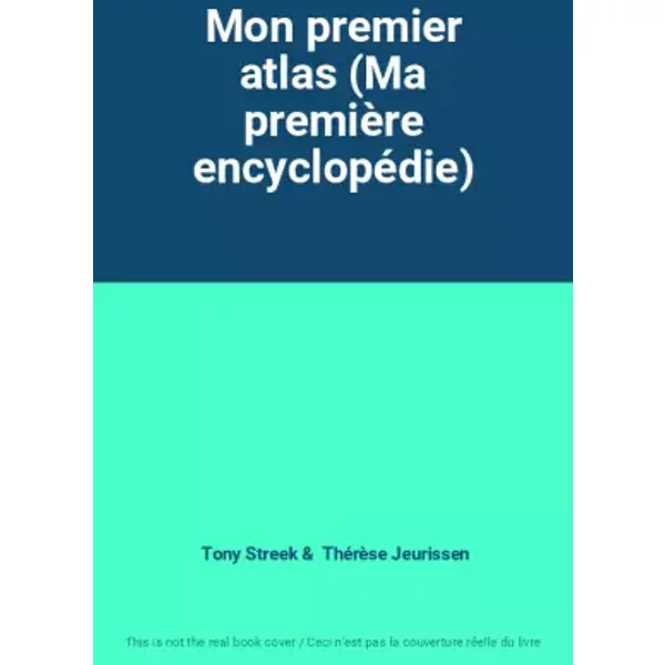 Mon premier atlas (Ma première encyclopédie) - Tony Streek, Thérèse Jeurissen