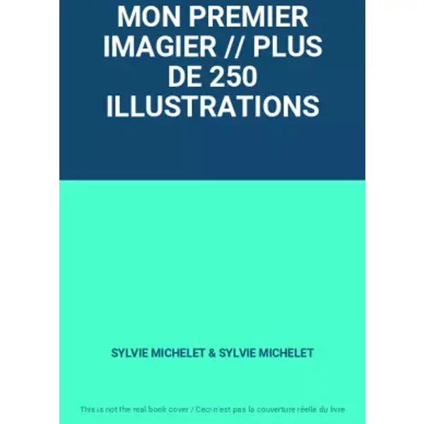 Mon Premier Imagier // Plus De 250 Illustrations - Sylvie Michelet, Sylvie Michelet-image