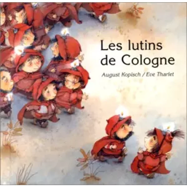 Les lutins de Cologne - August Kopisch, Ève Tharlet
