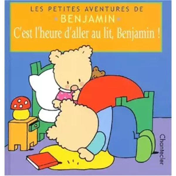 C'est L'heure D'aller Au Lit, Benjamin ! - Collectif-image