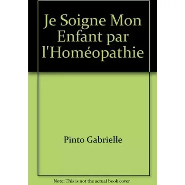 Je soigne mon enfant par l'homéopathie - Murray Feldman Gabrielle Pinto