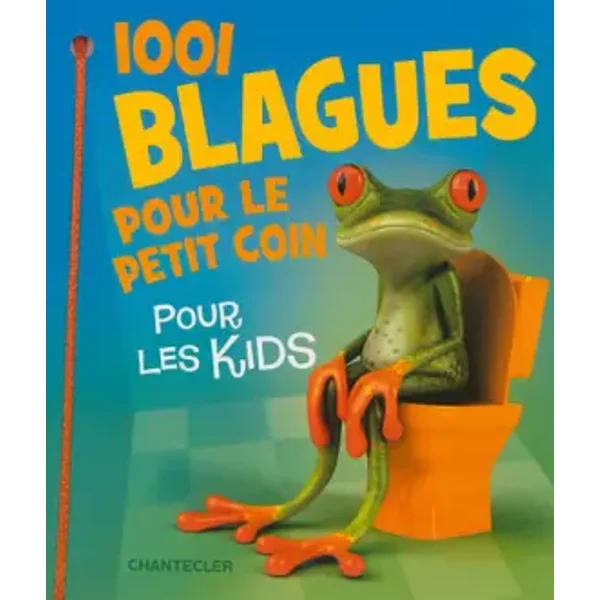 1001 blagues pour le petit coin: Pour les kids - Jacques Géron