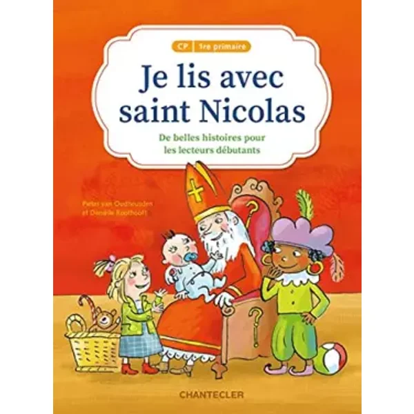 Je lis avec saint Nicolas CP - 1re primaire: De belles histoires pour les lecteurs débutants - PIETER VAN OUDHEUSDEN