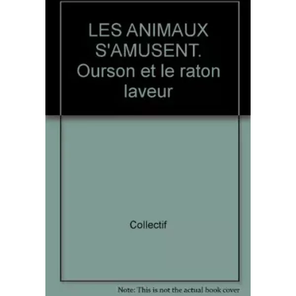 Les Animaux S'amusent. Ourson Et Le Raton Laveur - Collectif-image
