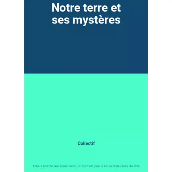 Notre Terre Et Ses MystèRes - Collectif-image
