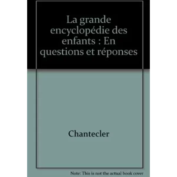 La Grande EncyclopéDie Des Enfants : En Questions Et RéPonses - Chantecler-image