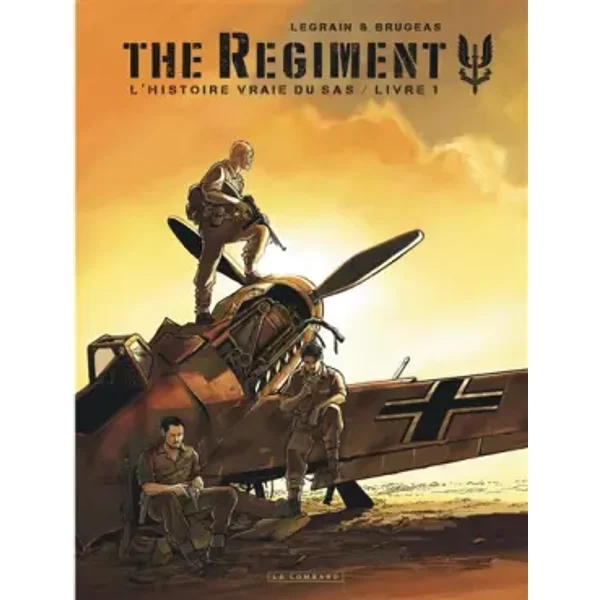 The Regiment - L'Histoire vraie du SAS - Tome 1 - Livre 1 - Brugeas Vincent, Legrain Thomas