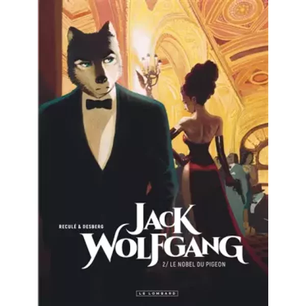 Jack Wolfgang - Tome 2 - Le Nobel du pigeon - Desberg Stephen