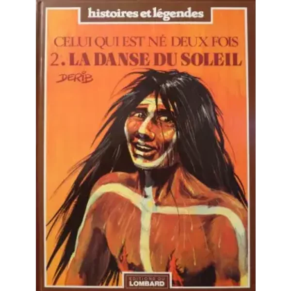 Celui qui est né deux fois t.2 La danse du soleil - Derib