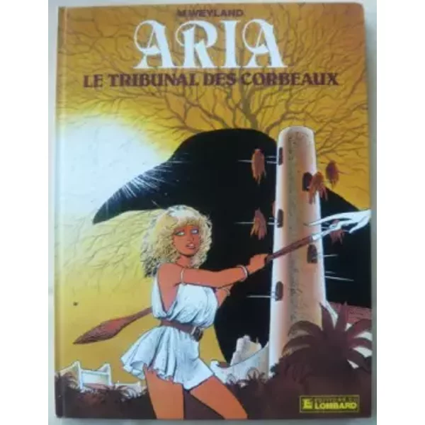 Aria, n° 7 : Le tribunal des corbeaux - Michel Weyland