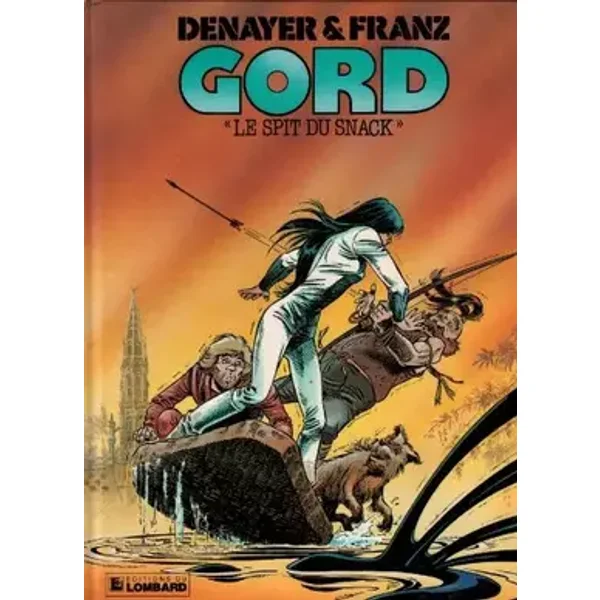 Gord, tome 2: Le spit du snack - Christian Denayer, Franz