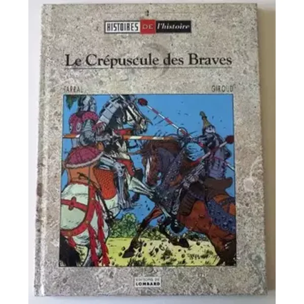 Le crépuscule des braves - Philippe Tarral