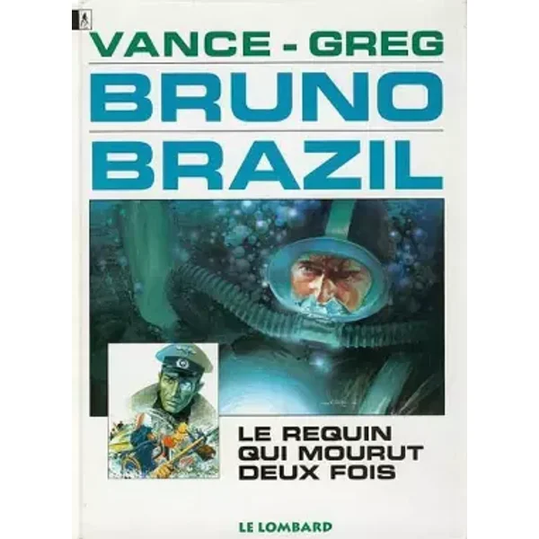 Bruno Brazil, tome 1 : Le Requin qui mourut deux fois - Greg, William Vance