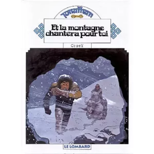 Jonathan, tome 2 : Et la montagne chantera pour toi - Cosey, Cosey, Cosey