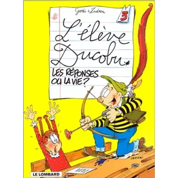 L'élève Ducobu, tome 3 : Les réponses ou la vie? - Godin, Zidrou