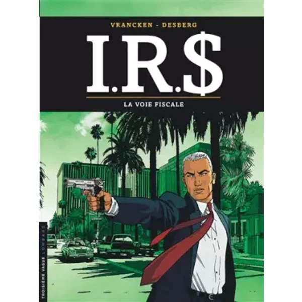 IRS, Tome 1 : La voie fiscale