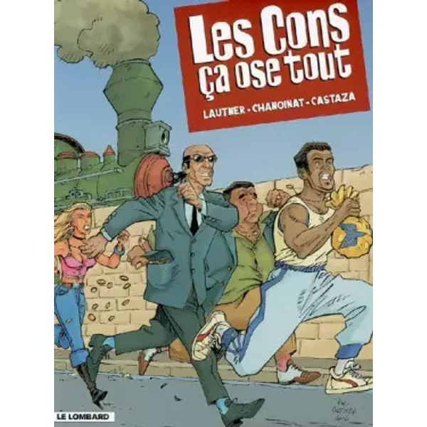 Les Cons ça ose tout - tome 1 - Les Cons ça ose tout - Lautner, Chanoinat, Castaza