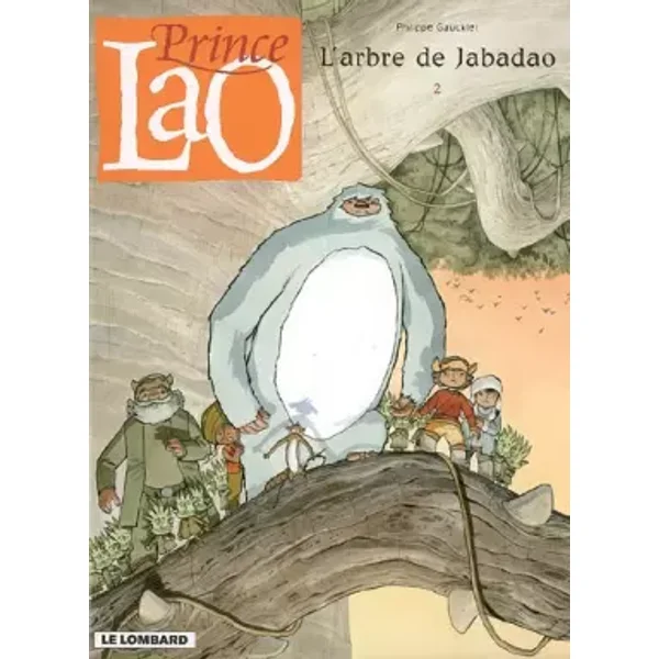 Prince Lao - tome 2 - L'arbre de Jabadao - Gauckler, Gauckler