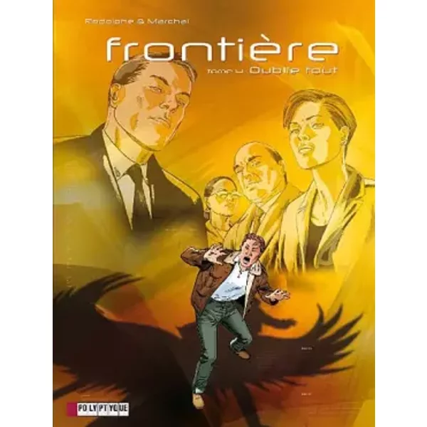 Frontière, Tome 4 : Oublie tout - Rodolphe, Bertrand Marchal