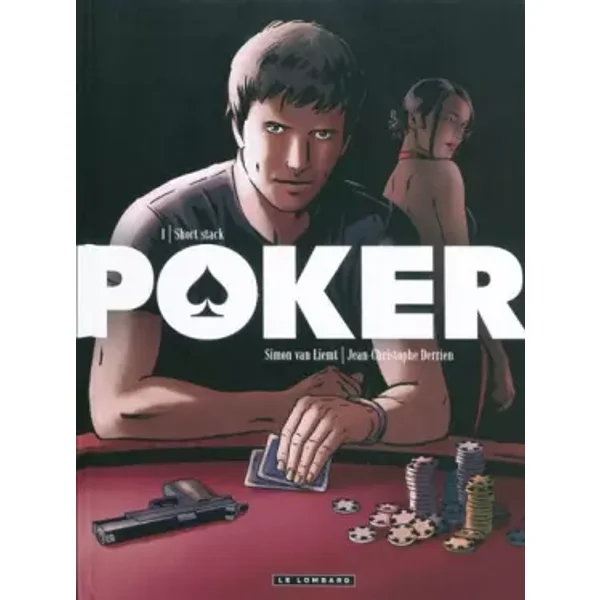 Poker - tome 1 - SHORT STACK - Jean-Christophe Derrien, Simon Van Liemt