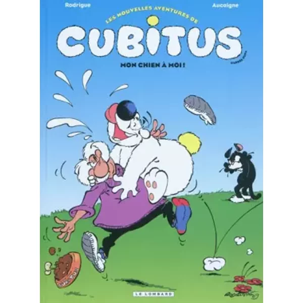 Les Nouvelles aventures de Cubitus - Tome 6 - Mon chien à moi! - Aucaigne, Rodrigue, Rodrigue