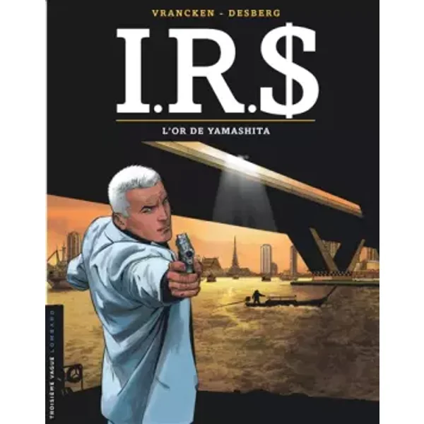 I.R.$ - tome 13 - L'or de Yamashita - Desberg Stephen, Vrancken