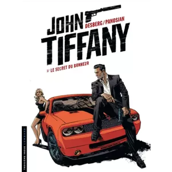 John Tiffany - tome 1 - Le Secret du bonheur - Stephen Desberg, Dan Panosian, Dan Panosian