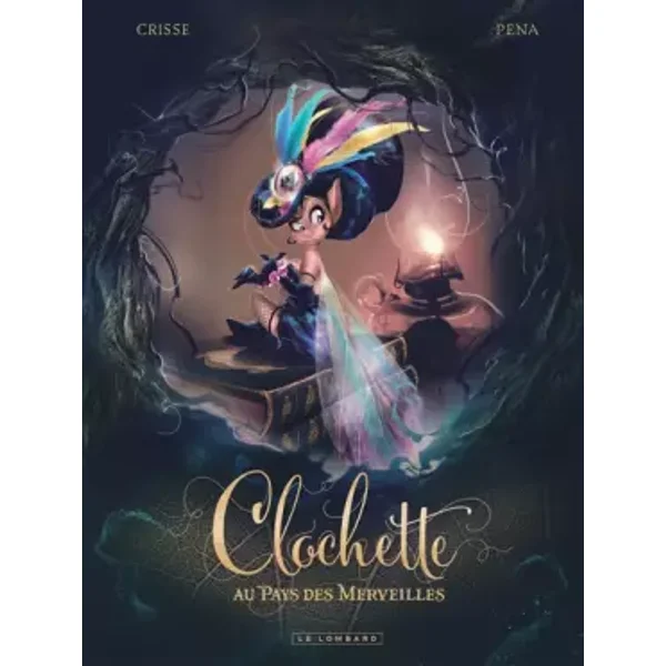 Clochette au Pays des Merveilles - tome 0 - Clochette au Pays des Merveilles - Crisse, Crisse, Pena