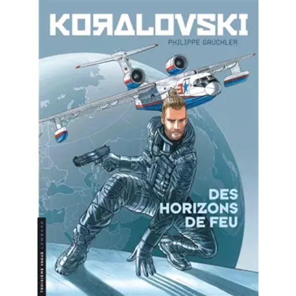 Koralovski - Tome 3 - Des Horizons de feu - Gauckler, Gauckler