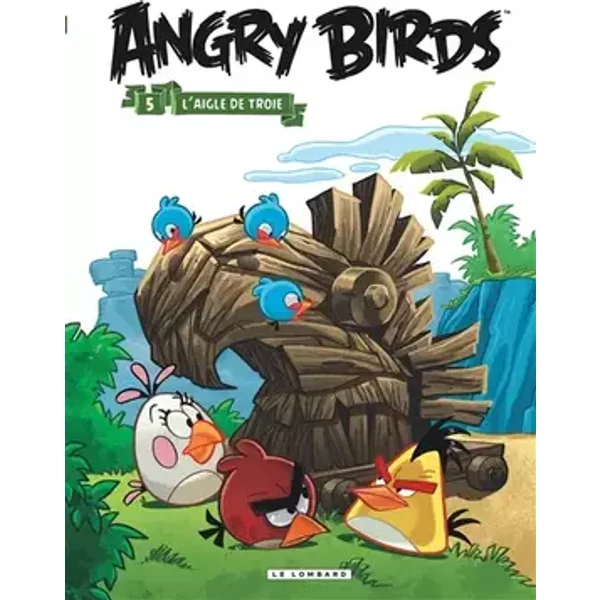 Angry Birds - tome 5 - L'Aigle de Troie - ROVIO, ROVIO
