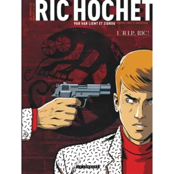 Les Nouvelles Enquêtes de Ric Hochet - Tome 1 - R.I.P. Ric ! - Zidrou, VAN LIEMT Simon