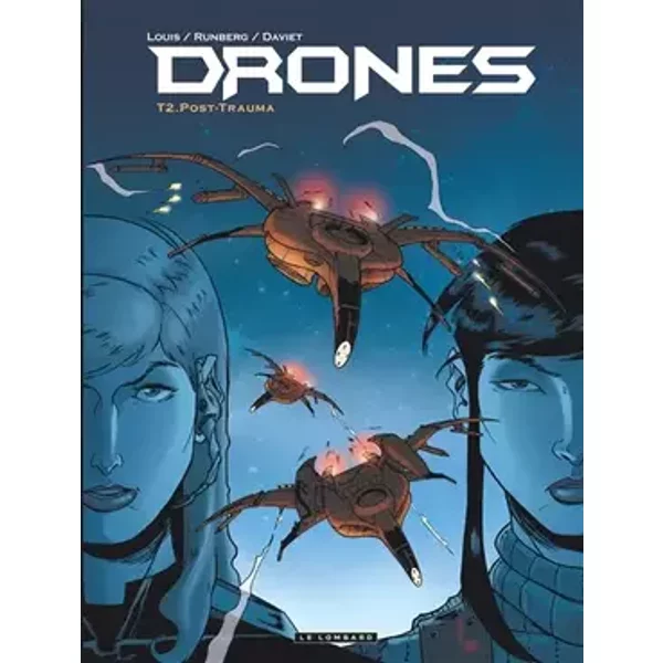 DRONES - Tome 2 - Post-Trauma - Runberg Sylvain, Louis