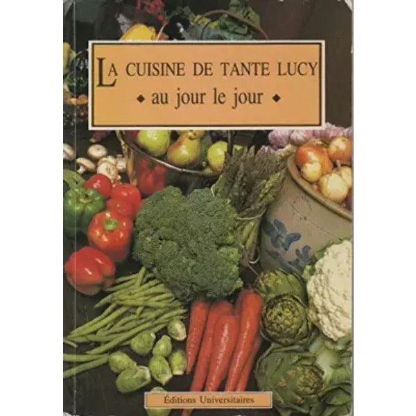 La Cuisine De Tante Lucy Au Jour Le Jour - Collectif-image