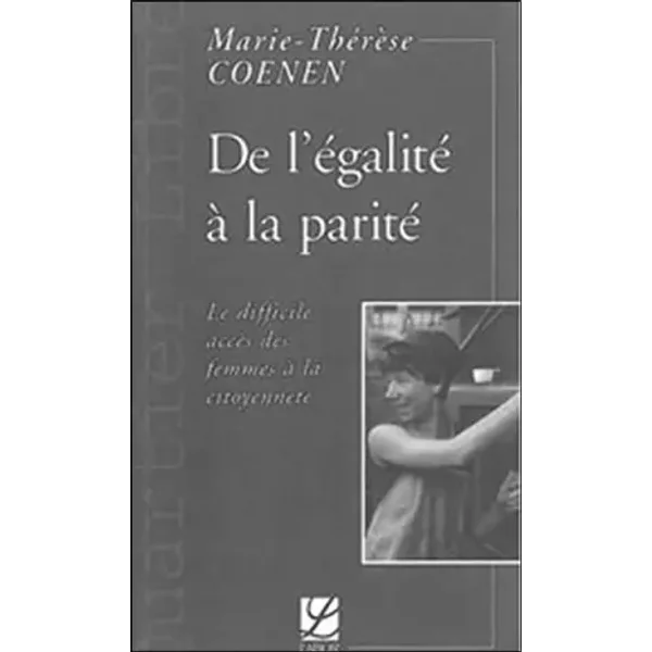 De L'éGalité à La Parité - Marie-ThéRèSe Coenen-image