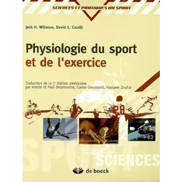 Physiologie du sport et de l'exercice : Adaptations physiologiques à l'exercice physique - Jack Wilmore, David Costill, Arlette Gratas-Delamarche, Paul Gratas-Delamarche, Carole Groussard