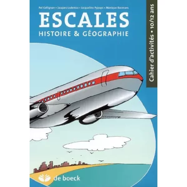 Escales / 10-12 Ans / Histoire Et Geographie - Cahier De L'eleve Histoire Et Geographie- 10/12 Ans - Collignon-image