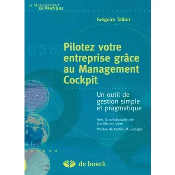 Pilotez votre entreprise grâce au Management Cockpit: Un outil de gestion simple et pragmatique - Grégoire Talbot