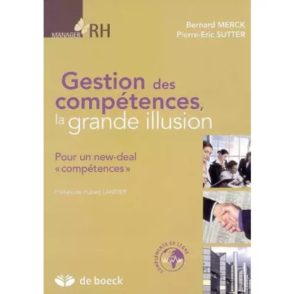 Gestion des compétences, la grande illusion : Pour un new-deal - Pierre-Eric Sutter, Bernard Merck, Hubert Landier