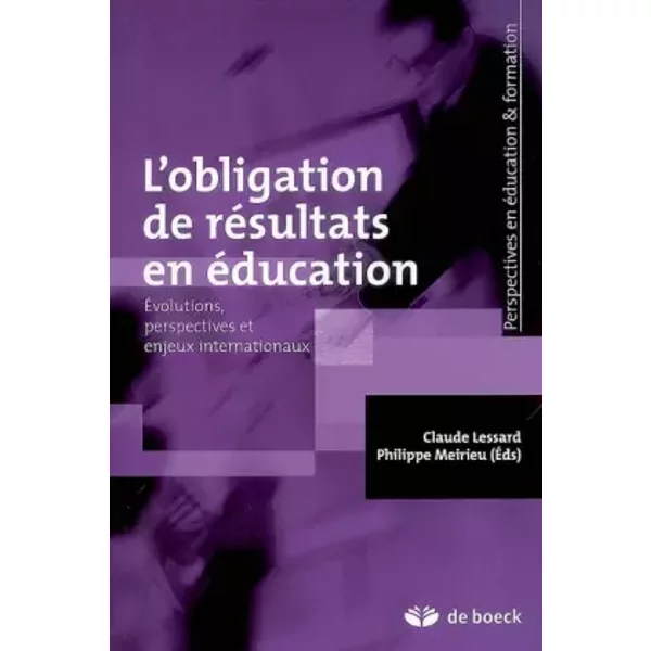 L'obligation de résultats en éducation (2008) - Claude Lessard, Philippe Meirieu