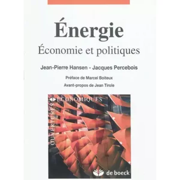 Energie : Economie et politiques - Jean-Pierre Hansen, Jacques Percebois, Marcel Boiteux, Jean Tirole