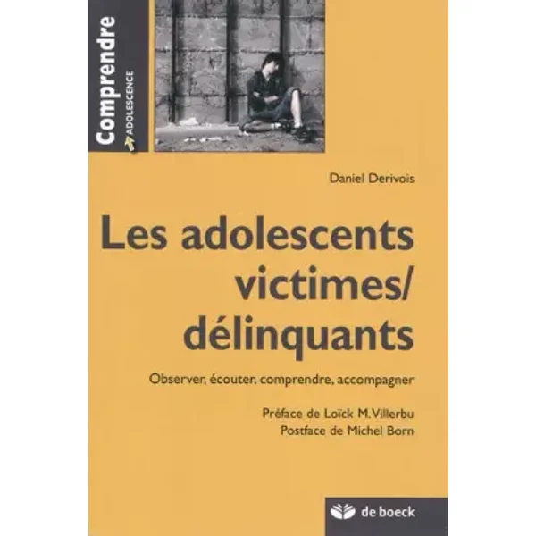 Les adolescents victimes/délinquants - DANIEL DERIVOIS