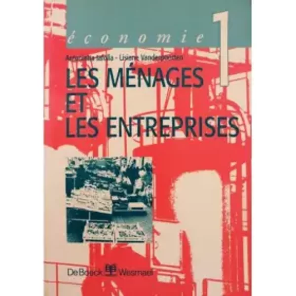 ÉConomie 1 / Les Menages Et Les Entrepr. - Antonietta Lafolla - Lisiane Vanderpoorten, De Boeck-Wesmael-image