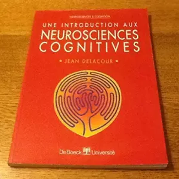 Une introduction aux neurosciences cognitives - Jean Delacour
