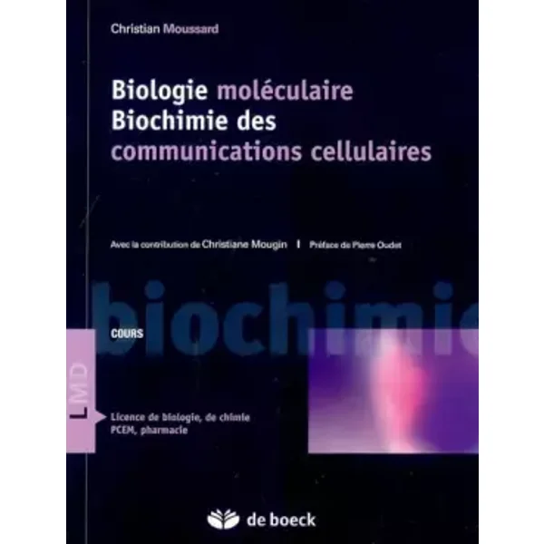 Biologie moléculaire Biochimie des communications cellulaires - Christian Moussard, Christiane Mougin, Pierre Oudet