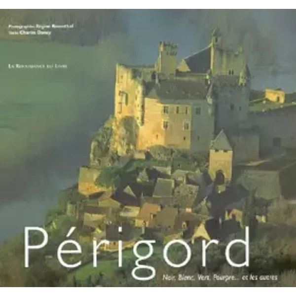 Périgord - Charles Daney, Régine Rosenthal