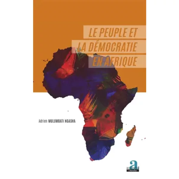Le peuple et la démocratie en Afrique - Adrien Mulumbati Ngasha