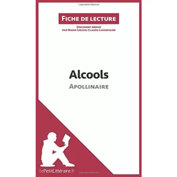 Alcools D'apollinaire: Analyse ComplèTe Et RéSumé DéTaillé De L'oeuvre - Marie Lepetitlitteraire, Marie Giraud-Claude-Lafontaine-image