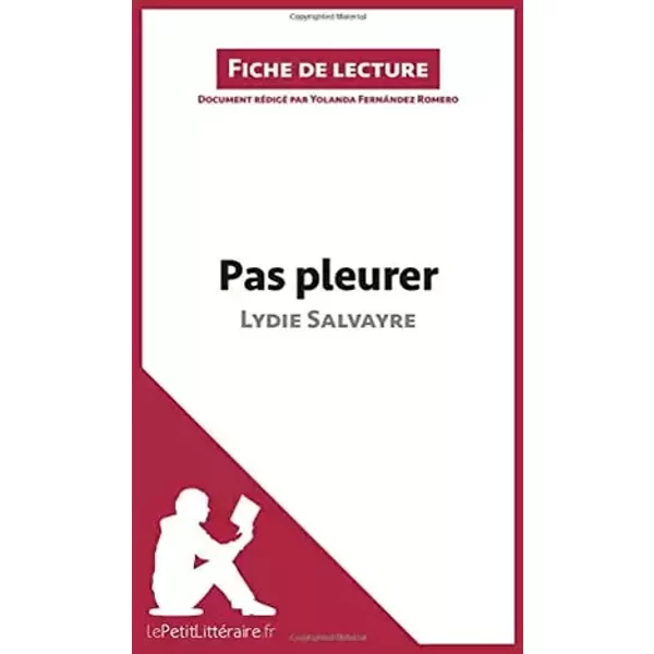 Pas pleurer de Lydie Salvayre (fiche de lecture): Analyse complète et résumé détaillé de l'oeuvre - Yolanda lePetitLitteraire, Yolanda Fernández Romero